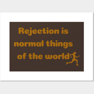 Rejection is normal things of the world Posters and Art